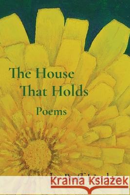 The House That Holds: Poems Buff Lindau 9781949066654 Onion River Press
