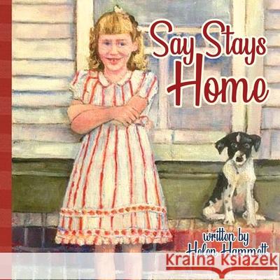 Say Stays Home Helen Hammett Leslie Harrington 9781949066739