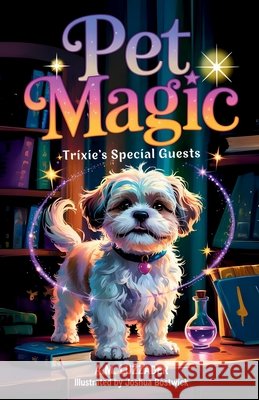 Pet Magic Trixie's Special Guests A M Luzzader Joshua Bostwick  9781949078749