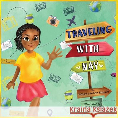 Traveling with Nay Ja'nay Leeann Ratcliff Zara Farooqi 9781949081749 My Little Story Publishing LLC