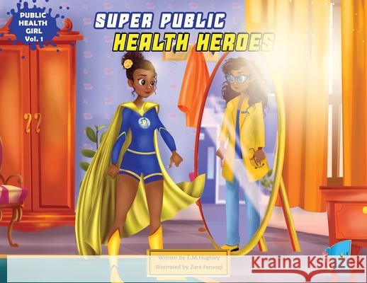 Super Public Health Heroes Em Hughley 9781949081886 My Little Story Publishing LLC