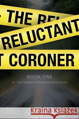 The Reluctant Coroner Paul Austin Ardoin 9781949082012