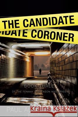 The Candidate Coroner Paul Austin Ardoin 9781949082074