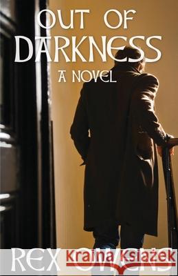 Out Of Darkness - A Novel Rex Owen 9781949085471 Ckbooks Publishing