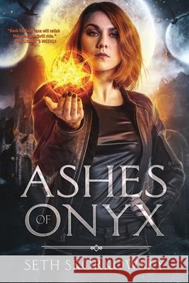 Ashes of Onyx Seth Skorkowsky 9781949090574 City Owl Press