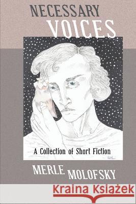 Necessary Voices: A Collection of Short Fiction Merle Molofsky 9781949093117 Ipbooks