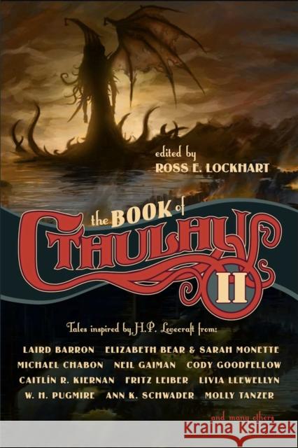 The Book of Cthulhu 2: More Tales Inspired by H. P. Lovecraft Ross E. Lockhart 9781949102635 Night Shade Books