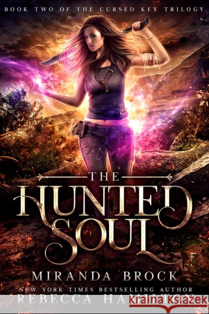 The Hunted Soul: A New Adult Urban Fantasy Romance Novelvolume 2 Brock, Miranda 9781949112115