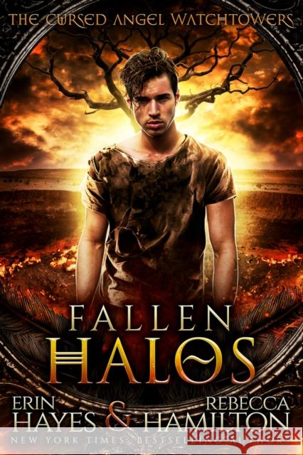 Fallen Halos: A Dystopian Paranormal Romance Novel Erin Hayes Rebecca Hamilton 9781949112191