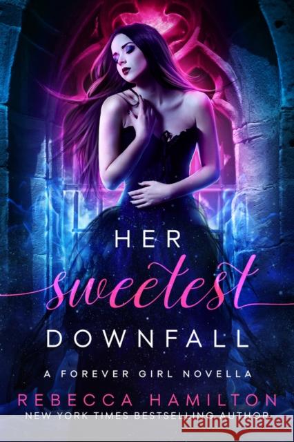 Her Sweetest Downfall: A New Adult Paranormal Romance Novella Rebecca Hamilton 9781949112245