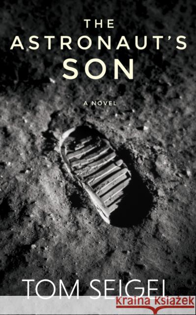 The Astronaut's Son Tom Seigel 9781949116403 Woodhall Press