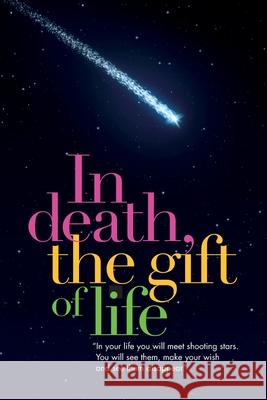 In Death, the Gift of Life Frank Hall Lory Nurenberg Craig D. B. Patton 9781949122169