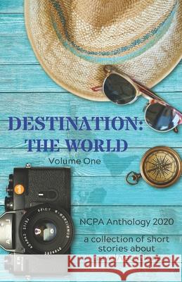 Destination: The World: Volume One M. L. Hamilton 9781949125160 Samati Press