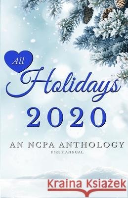 All Holidays 2020 First Annual: An NCPA Anthology M. L. Hamilton 9781949125214 Samati Press