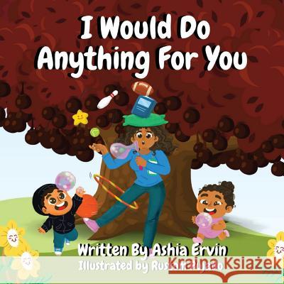 I Would Do Anything For You Ervin, Ashia M. 9781949131031