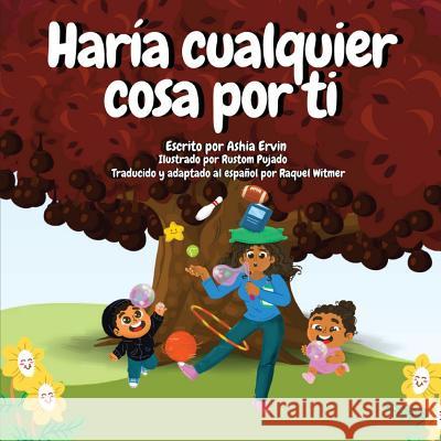 Haría Cualquier Cosa Por Ti Ervin, Ashia 9781949131055