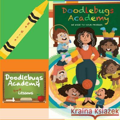 Be Nice to Your Friends: Doodlebugs Academy Ashia Ervin 9781949131116 Doodlebugs Pre-K Lessons