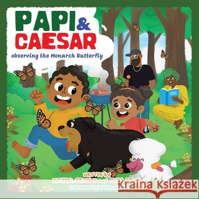 Papi and Caesar: The Monarch Butterfly Michael Ervi Ashia Ervin 9781949131208