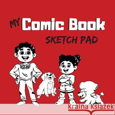 My Comic Book Sketch Pad Michael Ervi Ashia Ervin 9781949131345 Papi and Caesar Explorations