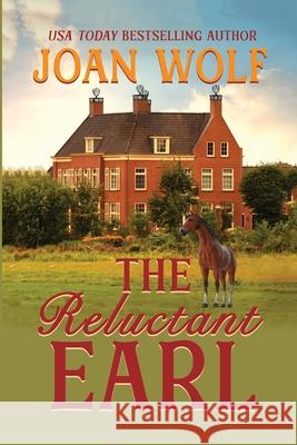 The Reluctant Earl Joan Wolf 9781949135688 Untreed Reads Publishing
