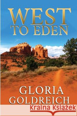 West to Eden Gloria Goldreich 9781949135954 Untreed Reads Publishing