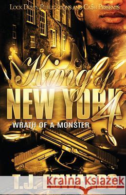 King of New York 4: Wrath of a Monster T. J. Edwards 9781949138931 Lock Down Publications