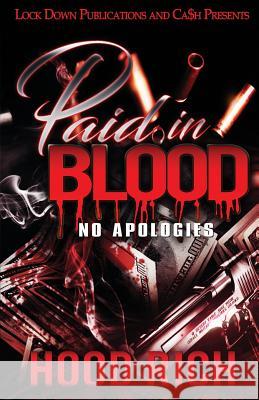 Paid in Blood: No Apologies Hood Rich 9781949138993 Lock Down Publications