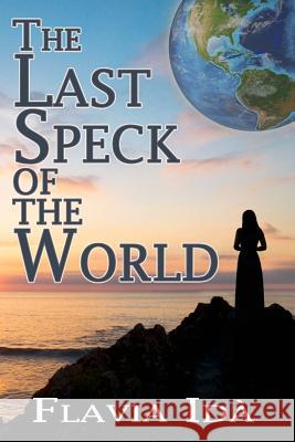 The Last Speck of the World Flavia Ida 9781949139242 Paper Angel Press