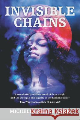 Invisible Chains Errick a. Nunnally Michelle Renee Lane 9781949140040 Haverhill House Publishing