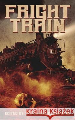 Fright Train Tony Tremblay Charles R. Rutledge Scott T. Goudsward 9781949140149 Twisted Publishing