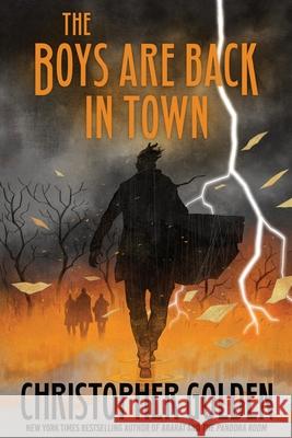 The Boys Are Back In Town Christopher Golden Peter Bergting 9781949140217 Haverhill House Publishing