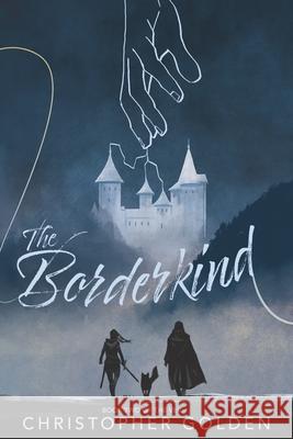 The Borderkind: The Veil: Book Two Christopher Golden 9781949140507