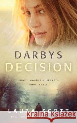 Darby's Decision Laura Scott 9781949144543 Laura Iding