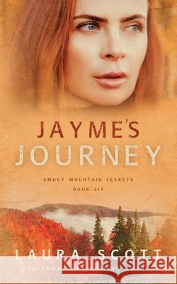 Jayme's Journey Laura Scott 9781949144598 Laura Iding