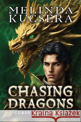 Chasing Dragons Melinda Kucsera 9781949145359