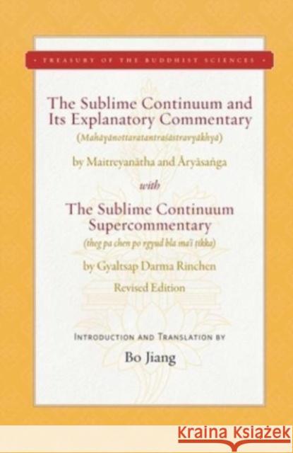 The Sublime Continuum and Its Explanatory Commentary: With the Sublime Continuum Supercommentary - Revised Edition Bo Jiang 9781949163247 Wisdom Publications