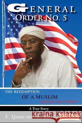 General Order No. 5: The Redemption of a Muslim American Patriot F. Qasim Al 9781949169775