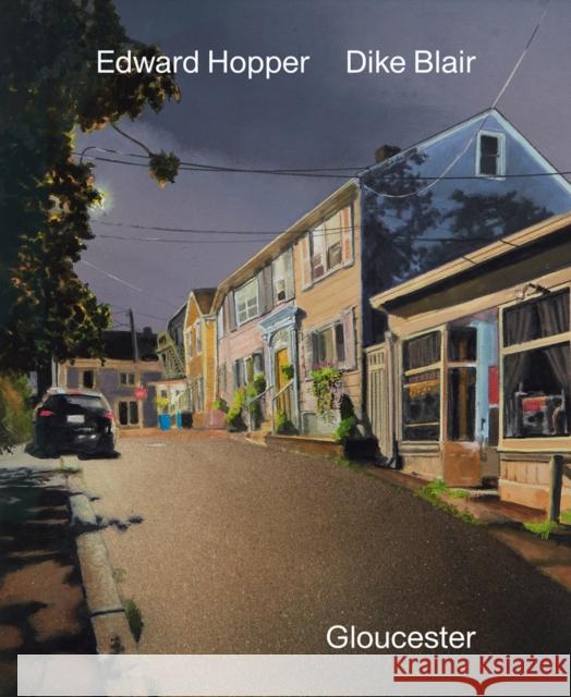 Edward Hopper & Dike Blair: Gloucester Robert Hobbs 9781949172881