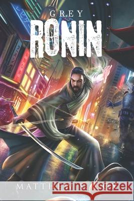 Grey Ronin Matthew S. Cox 9781949174298 Division Zero Press