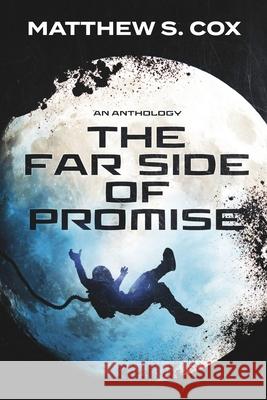 The Far Side of Promise: an anthology Cox, Matthew S. 9781949174656 Division Zero Press