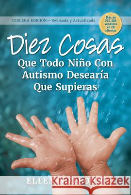 Diez Cosas Que Todo Niño Con Autismo Desearía Que Supieras: Spanish Edition of Ten Things Every Child with Autism Wishes You Knew Notbohm, Ellen 9781949177091 Future Horizons