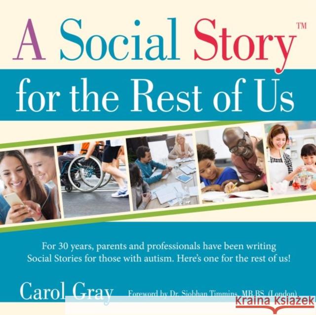 A Social Story for the Rest of Us Carol Gray 9781949177510