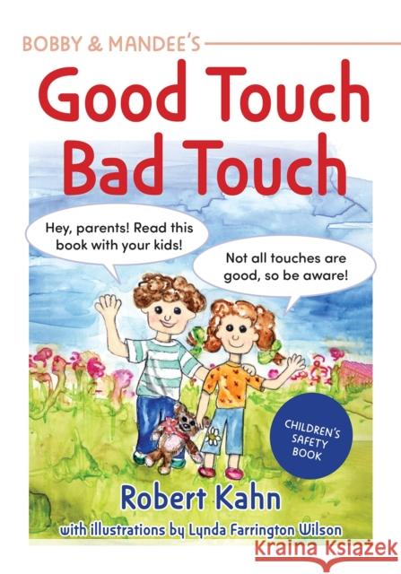 Bobby and Mandee's Good Touch, Bad Touch, Revised Edition: Children's Safety Book Khan, Robert 9781949177954 Future Horizons Incorporated