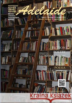 Adelaide Literary Magazine No.15: August 2018 Stevan V. Nikolic Adelaide Franco Nikolic 9781949180213