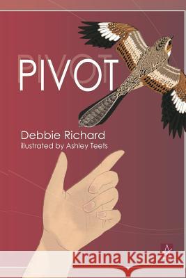 Pivot: Poems Ashley Teets Debbie Richard 9781949180725