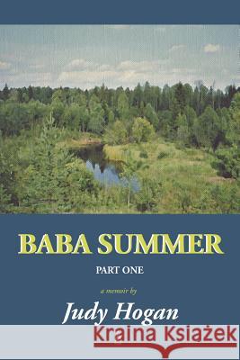 Baba Summer: Part One Judy Hogan 9781949180749