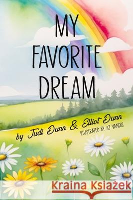 My Favorite Dream Elliot Dunn Judi Dunn 9781949193381
