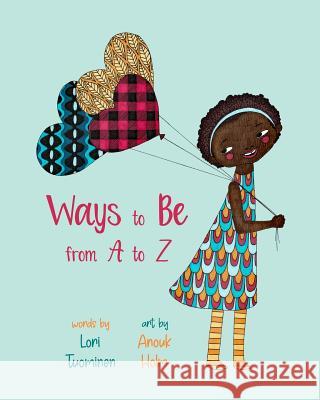 Ways to Be from A to Z Lori Tuominen Anouk Holm 9781949193961 Indie Owl Press