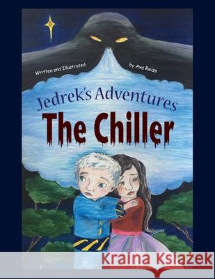 The Chiller Ava Reiss Ava Reiss 9781949195002 Space Tigers Publishing LLC