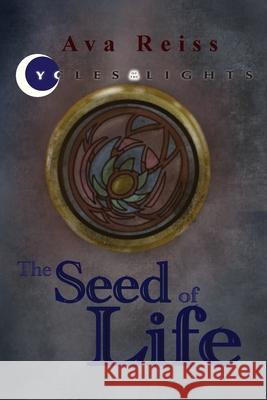 The Seed of Life Ava Reiss 9781949195187 Space Tigers Publishing LLC